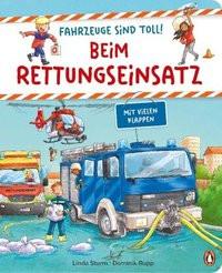 Fahrzeuge sind toll! - Beim Rettungseinsatz Sturm, Linda; Rupp, Dominik (Illustrationen) Gebundene Ausgabe 