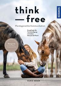 Think free - Pferdegerechte Kommunikation Heger, Marie Copertina rigida 