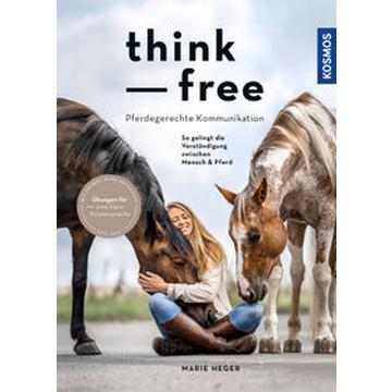 Think free - Pferdegerechte Kommunikation