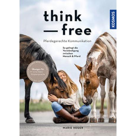 Think free - Pferdegerechte Kommunikation Heger, Marie Copertina rigida 