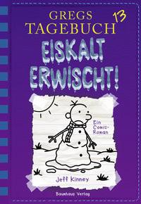 Gregs Tagebuch 13 - Eiskalt erwischt! Kinney, Jeff; Schmidt, Dietmar (Übersetzung) Couverture rigide 