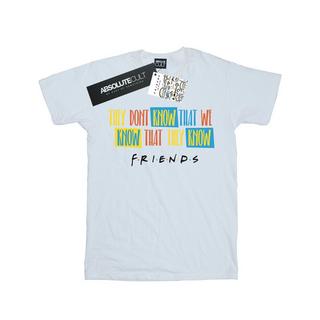 Friends  Tshirt THEY DON'T KNOW SCRIPT 