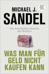 Was man für Geld nicht kaufen kann Sandel, Michael J.; Reuter, Helmut (Übersetzung) Libro in brossura 