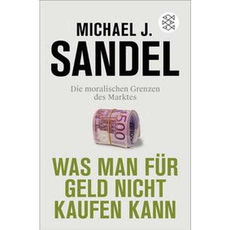 Was man für Geld nicht kaufen kann Sandel, Michael J.; Reuter, Helmut (Übersetzung) Libro in brossura 