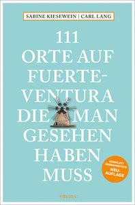 111 Orte auf Fuerteventura, die man gesehen haben muss Lang, Carl; Kiesewein, Sabine Livre de poche 