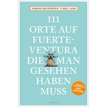 111 Orte auf Fuerteventura, die man gesehen haben muss