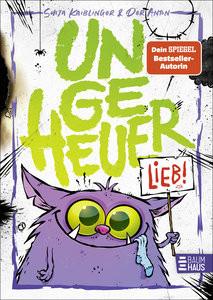 Ungeheuer lieb (Band 1) Kaiblinger, Sonja; Riedel, Anton (Illustrationen) Gebundene Ausgabe 