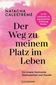 Der Weg zu meinem Platz im Leben Calestrémé, Natacha; Freund, Natalie (Übersetzung) Taschenbuch 