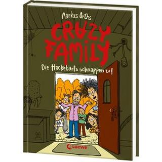 Crazy Family (Band 2) - Die Hackebarts schnappen zu! Orths, Markus; Loewe Kinderbücher (Hrsg.); Klein, Horst (Illustrationen) Gebundene Ausgabe 