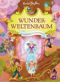 Wunderweltenbaum - Das Geheimnis des Zauberwaldes Blyton, Enid; Räth, Alica (Illustrationen); Mihr, Ute (Übersetzung) Gebundene Ausgabe 