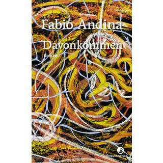 Davonkommen Andina, Fabio; Löhrer, Andreas (Übersetzung) Gebundene Ausgabe 