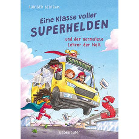 Eine Klasse voller Superhelden und der normalste Lehrer der Welt (Eine Klasse voller Superhelden, Bd. 1) Bertram, Rüdiger; Rupp, Dominik (Illustrationen) Copertina rigida 