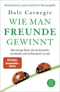 Wie man Freunde gewinnt Carnegie, Dale; Moldenhauer, Friederike (Übersetzung) Livre de poche 