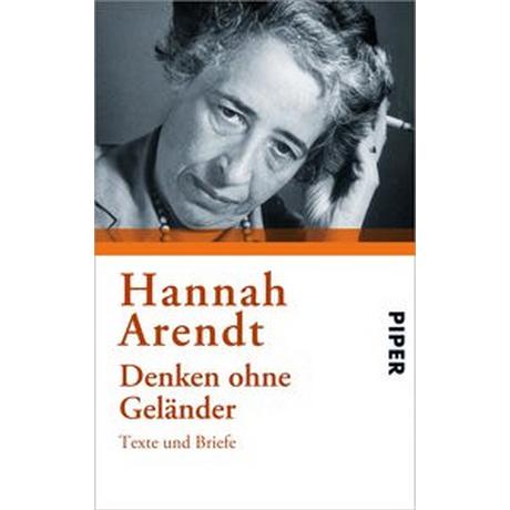 Denken ohne Geländer Arendt, Hannah; Stadler, Klaus (Hrsg.); Bohnet, Heidi (Hrsg.) Taschenbuch 