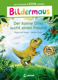 Bildermaus - Der kleine Dino sucht einen Freund von Vogel, Maja; Loewe Erstlesebücher (Hrsg.); Daub, Leonie (Illustrationen) Gebundene Ausgabe 