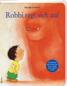 Robbi regt sich auf d'Allancé, Mireille; d'Allancé, Mireille (Illustrationen); Weber, Markus (Übersetzung) Gebundene Ausgabe 