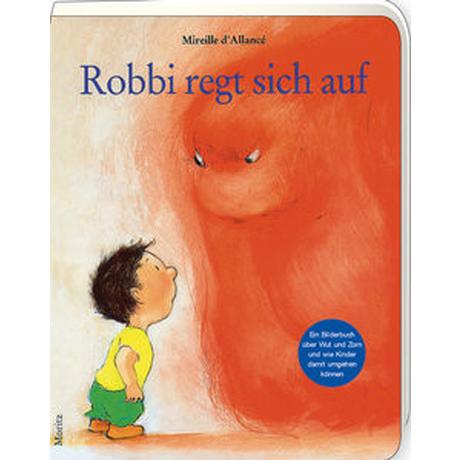 Robbi regt sich auf d'Allancé, Mireille; d'Allancé, Mireille (Illustrationen); Weber, Markus (Übersetzung) Gebundene Ausgabe 