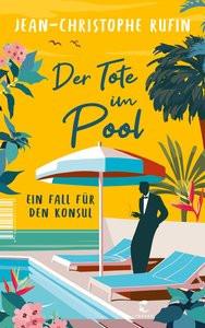 Der Tote im Pool Rufin, Jean-Christophe; Reitz, Barbara (Übersetzung); Hagedorn, Eliane (Übersetzung) Couverture rigide 