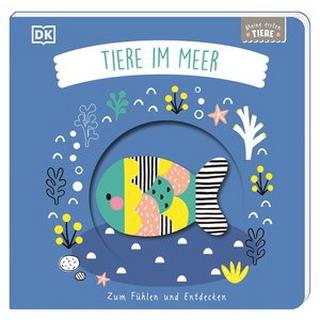 Meine ersten Tiere. Tiere im Meer Jaekel, Franziska; DK Verlag - Kids (Hrsg.); Kendall, Wendy (Illustrationen) Gebundene Ausgabe 