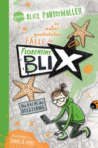 Florentine Blix (3). Die Rache des Seesterns Pantermüller, Alice; Kohl, Daniela (Illustrationen) Copertina rigida 