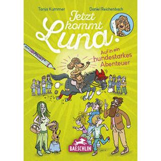 Jetzt kommt Luna! Kummer, Tanja; Reichenbach, Daniel (Illustrationen) Copertina rigida 