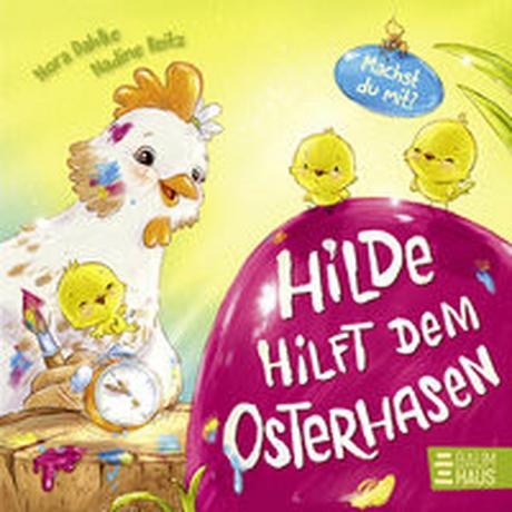 Hilde hilft dem Osterhasen (Pappbilderbuch) Dahlke, Nora; Reitz, Nadine (Illustrationen) Couverture rigide 