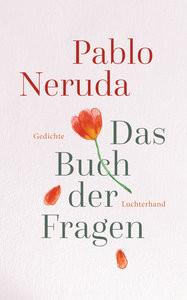 Das Buch der Fragen Neruda, Pablo; Lange, Susanne (Übersetzung) Couverture rigide 