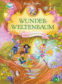 Wunderweltenbaum - Aufregende Ferien im Zauberwald Blyton, Enid; Räth, Alica (Illustrationen); Mihr, Ute (Übersetzung) Gebundene Ausgabe 