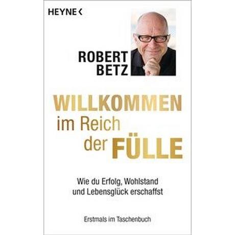 Willkommen im Reich der Fülle Betz, Robert Libro in brossura 