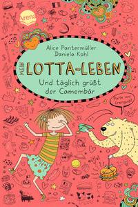 Mein Lotta-Leben Und täglich grüsst der Camembär (Nr.7) Pantermüller, Alice; Kohl, Daniela (Illustrationen) Copertina rigida 