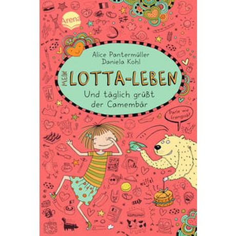 Mein Lotta-Leben (7). Und täglich grüßt der Camembär Pantermüller, Alice; Kohl, Daniela (Illustrationen) Couverture rigide 