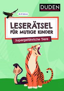 Leserätsel für mutige Kinder - Supergefährliche Tiere - ab 6 Jahren Rogler, Ulrike; Eck, Janine Copertina rigida 