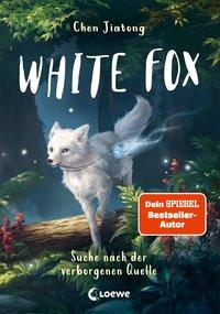 White Fox (Band 2) - Suche nach der verborgenen Quelle Chen, Jiatong; Loewe Kinderbücher (Hrsg.); Wang, Viola (Illustrationen); Köbele, Ulrike (Übersetzung) Gebundene Ausgabe 