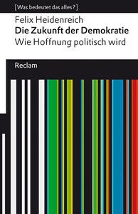 Die Zukunft der Demokratie Heidenreich, Felix Taschenbuch 