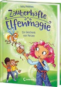 Zauberhafte Elfenmagie (Band 2) - Ein Geschenk von Herzen Meadows, Daisy; Loewe Kinderbücher (Hrsg.); Jaekel, Franziska (Übersetzung) Gebundene Ausgabe 