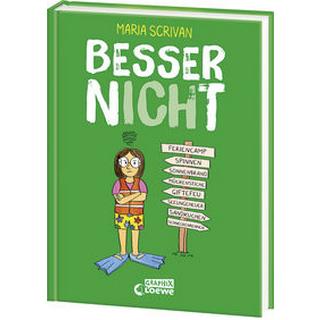 besser nICHt Scrivan, Maria; Loewe Graphix (Hrsg.); Scrivan, Maria (Illustrationen); Brauner, Anne (Übersetzung) Gebundene Ausgabe 