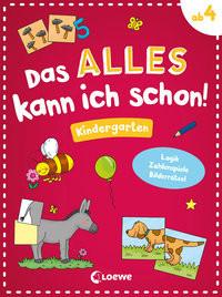 Das alles kann ich schon! - Kindergarten Loewe Lernen und Rätseln (Hrsg.); Penner, Angelika (Illustrationen) Gebundene Ausgabe 