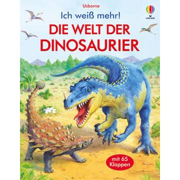 Ich mehr! Die Welt der Dinosaurier