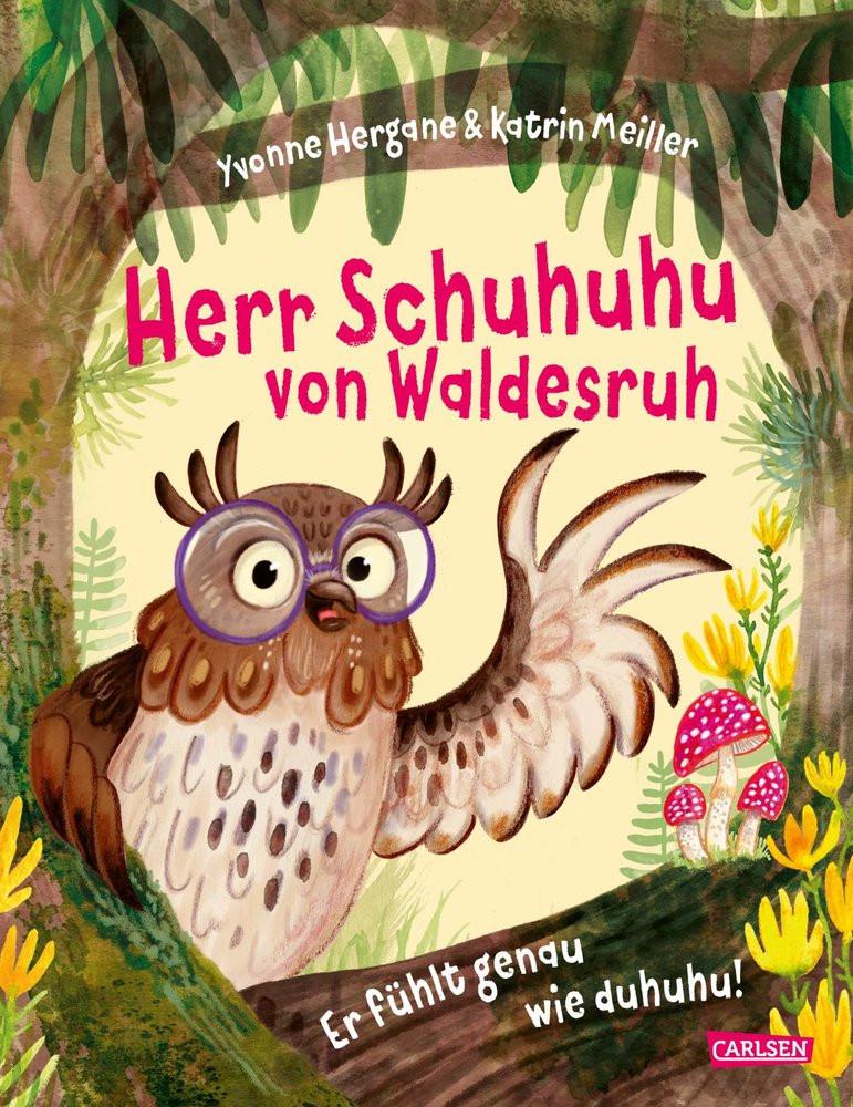 Herr Schuhuhu von Waldesruh Hergane, Yvonne; Meiller, Katrin (Illustrationen) Gebundene Ausgabe 