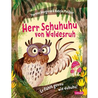 Herr Schuhuhu von Waldesruh Hergane, Yvonne; Meiller, Katrin (Illustrationen) Gebundene Ausgabe 