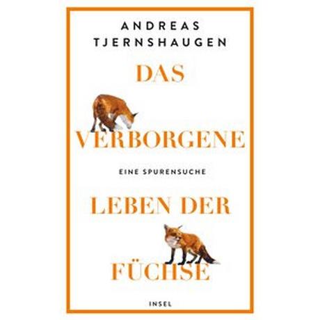 Das verborgene Leben der Füchse Tjernshaugen, Andreas; Sonnenberg, Ulrich (Übersetzung) Copertina rigida 