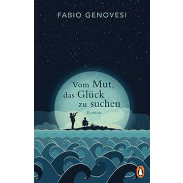 Vom Mut, das Glück zu suchen