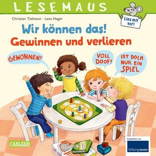 LESEMAUS 133: Wir können das! Gewinnen und verlieren Tielmann, Christian; Heger, Lena (Illustrationen) Copertina rigida 