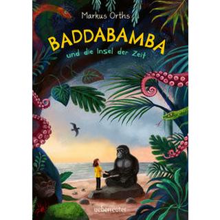 Baddabamba und die Insel der Zeit Orths, Markus; Körting, Verena (Illustrationen) Copertina rigida 