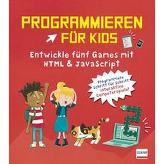 Programmieren für Kids - Entwickle fünf Games mit HTML und JavaScript Whitney, David Gebundene Ausgabe 