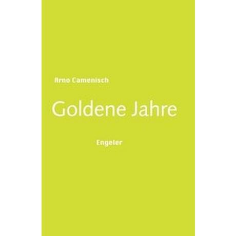 Goldene Jahre Camenisch, Arno Gebundene Ausgabe 