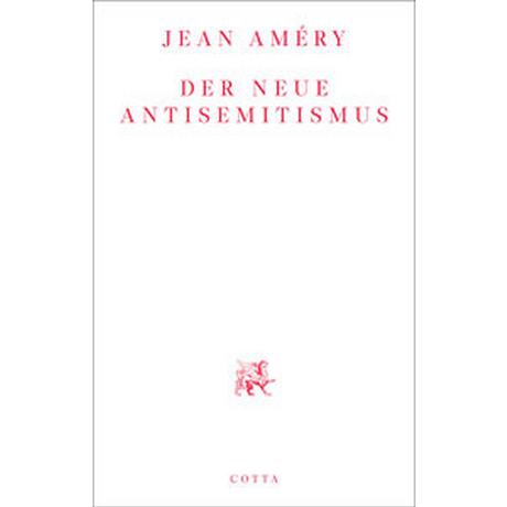 Der neue Antisemitismus Améry, Jean; Heidelberger-Leonard, Irene (Geleitwort) Couverture rigide 