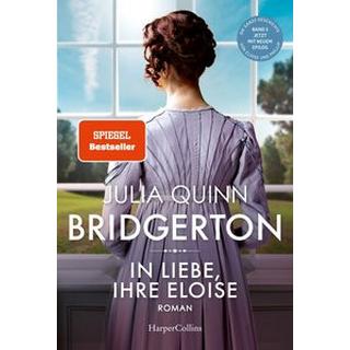 Bridgerton - In Liebe, Ihre Eloise Quinn, Julia; Lingsminat, Petra (Übersetzung); Panic, Ira (Übersetzung) Couverture rigide 