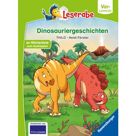 Dinosauriergeschichten - Leserabe ab Vorschule - Erstlesebuch für Kinder ab 5 Jahren THiLO; Förster, Heidi (Illustrationen) Gebundene Ausgabe 