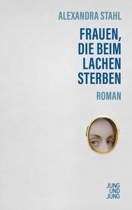 Frauen, die beim Lachen sterben Stahl, Alexandra Couverture rigide 